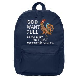 God Want Full Custody Not Just Weekend Visits 16 in Basic Backpack