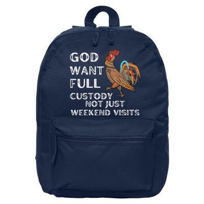 God Want Full Custody Not Just Weekend Visits 16 in Basic Backpack