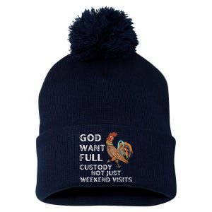 God Want Full Custody Not Just Weekend Visits Pom Pom 12in Knit Beanie