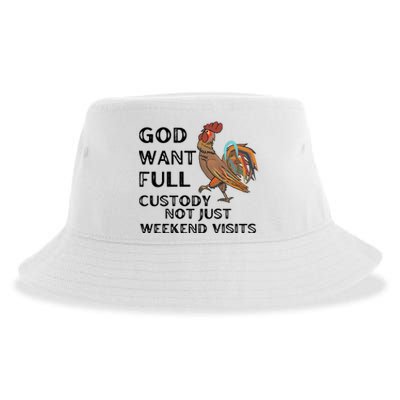 God Want Full Custody Not Just Weekend Visits Sustainable Bucket Hat