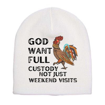 God Want Full Custody Not Just Weekend Visits Short Acrylic Beanie