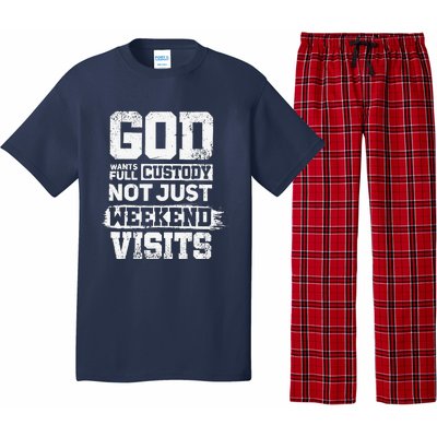 God Wants Full Custody Not Just Weekend Visits Pajama Set