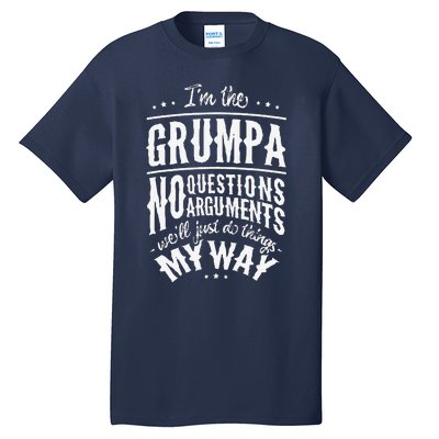 Grumpa Way Funny Grandpa Fathers Day Tall T-Shirt