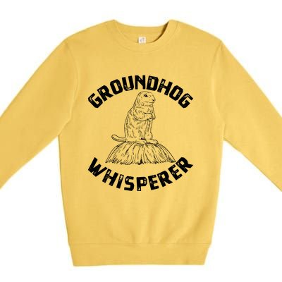 Groundhog Whisperer Funny Woodchuck Groundhog Day Premium Crewneck Sweatshirt