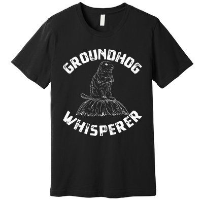 Groundhog Whisperer Funny Woodchuck Groundhog Day Premium T-Shirt