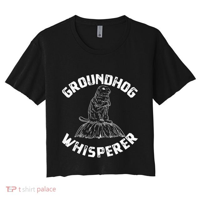 Groundhog Whisperer Funny Woodchuck Groundhog Day Crop Top