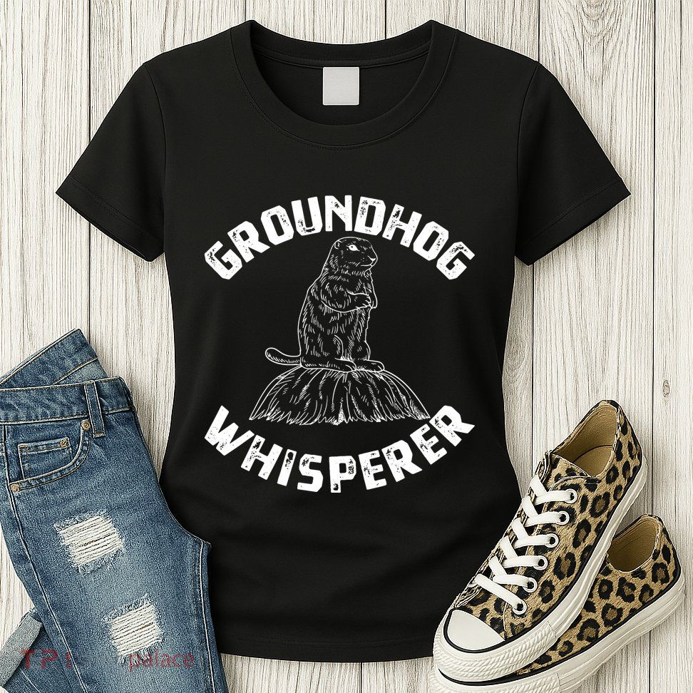 Groundhog Whisperer Funny Woodchuck Groundhog Day Womens T-Shirt