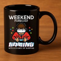Gamer Weekend Forecast Gaming Sleeping 11oz C Handle Ceramic Mug