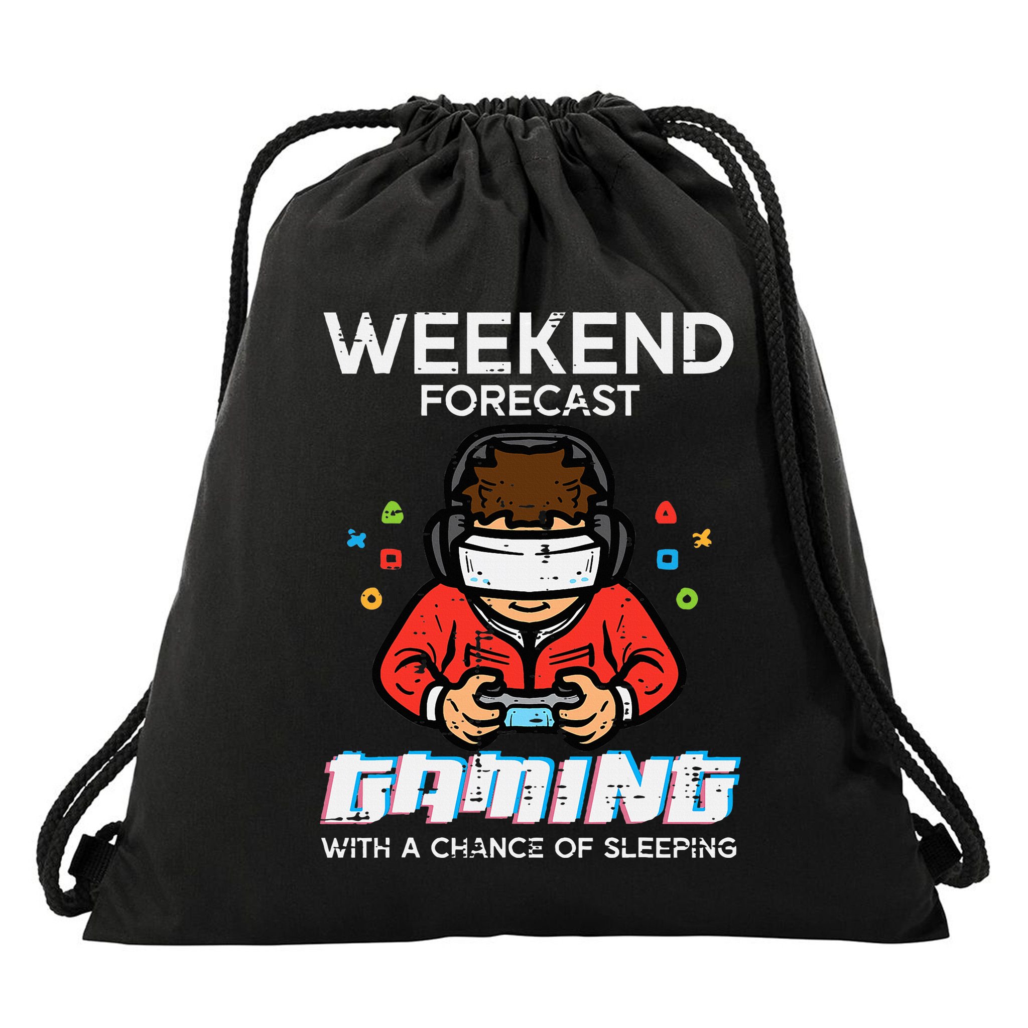 Gamer Weekend Forecast Gaming Sleeping Drawstring Bag