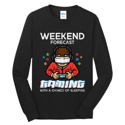 Gamer Weekend Forecast Gaming Sleeping Tall Long Sleeve T-Shirt