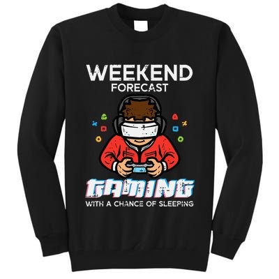 Gamer Weekend Forecast Gaming Sleeping Tall Sweatshirt