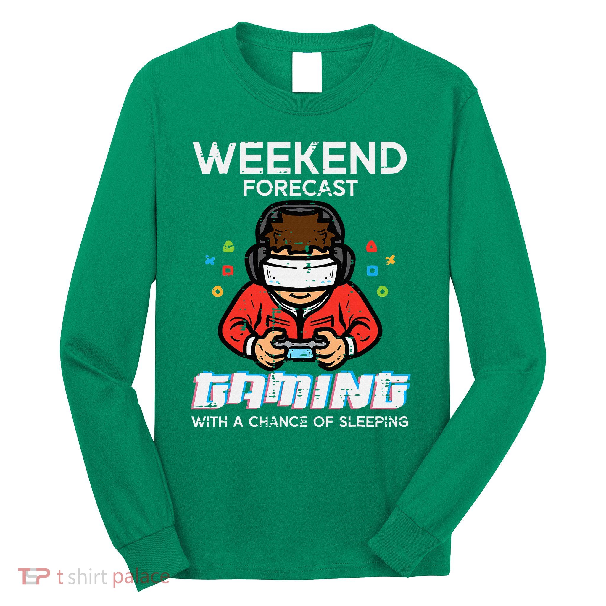 Gamer Weekend Forecast Gaming Sleeping Long Sleeve Shirt