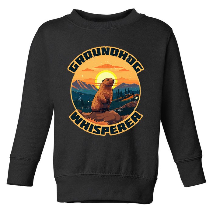 Groundhog Whisperer Funny Groundhog Day Woodchuck Lover Toddler Sweatshirt