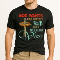 God Wants Full Custody Not Just Weekend Visits Cooling Performance Crew T-Shirt
