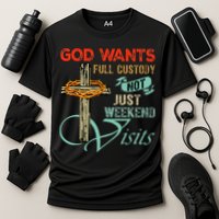God Wants Full Custody Not Just Weekend Visits Cooling Performance Crew T-Shirt