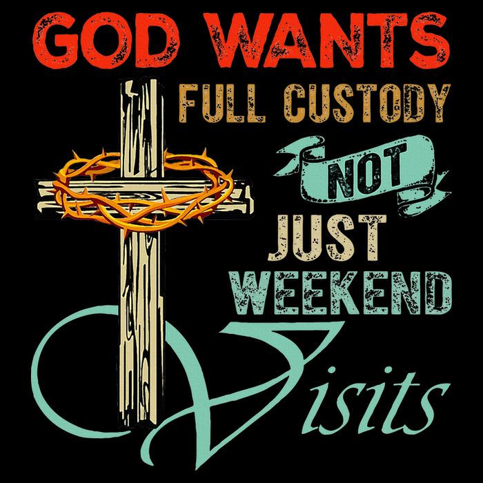 God Wants Full Custody Not Just Weekend Visits Cooling Performance Crew T-Shirt