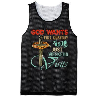 God Wants Full Custody Not Just Weekend Visits Mesh Reversible Basketball Jersey Tank
