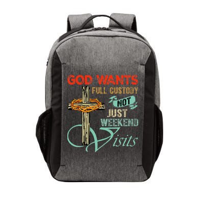 God Wants Full Custody Not Just Weekend Visits Vector Backpack