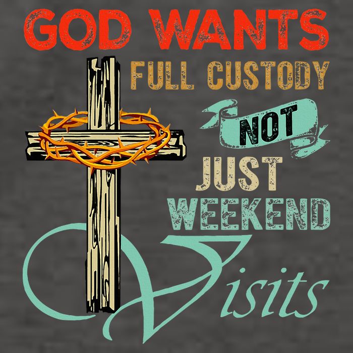 God Wants Full Custody Not Just Weekend Visits Vector Backpack