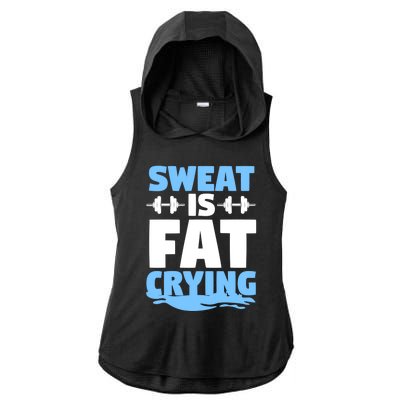 Gym Workout Fitness Exercise Coach Sweat Is Fat Crying Gift Ladies PosiCharge Tri-Blend Wicking Draft Hoodie Tank