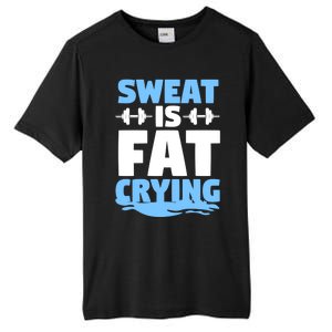 Gym Workout Fitness Exercise Coach Sweat Is Fat Crying Gift Tall Fusion ChromaSoft Performance T-Shirt