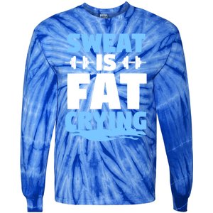 Gym Workout Fitness Exercise Coach Sweat Is Fat Crying Gift Tie-Dye Long Sleeve Shirt