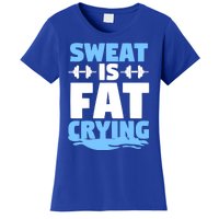 Gym Workout Fitness Exercise Coach Sweat Is Fat Crying Gift Women's T-Shirt