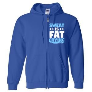 Gym Workout Fitness Exercise Coach Sweat Is Fat Crying Gift Full Zip Hoodie