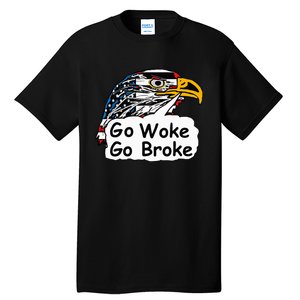 Go Woke Go Broke Tall T-Shirt