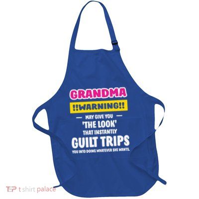 Grandma Warning Guilt Trips You GrandmotherS Day Present Cool Gift Full-Length Apron With Pockets