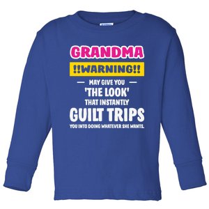 Grandma Warning Guilt Trips You GrandmotherS Day Present Cool Gift Toddler Long Sleeve Shirt