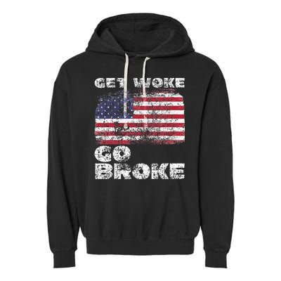 Get Woke Go Broke Funny Anti Woke Cancel Culture Joke Garment-Dyed Fleece Hoodie