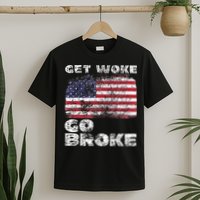 Get Woke Go Broke Funny Anti Woke Cancel Culture Joke T-Shirt