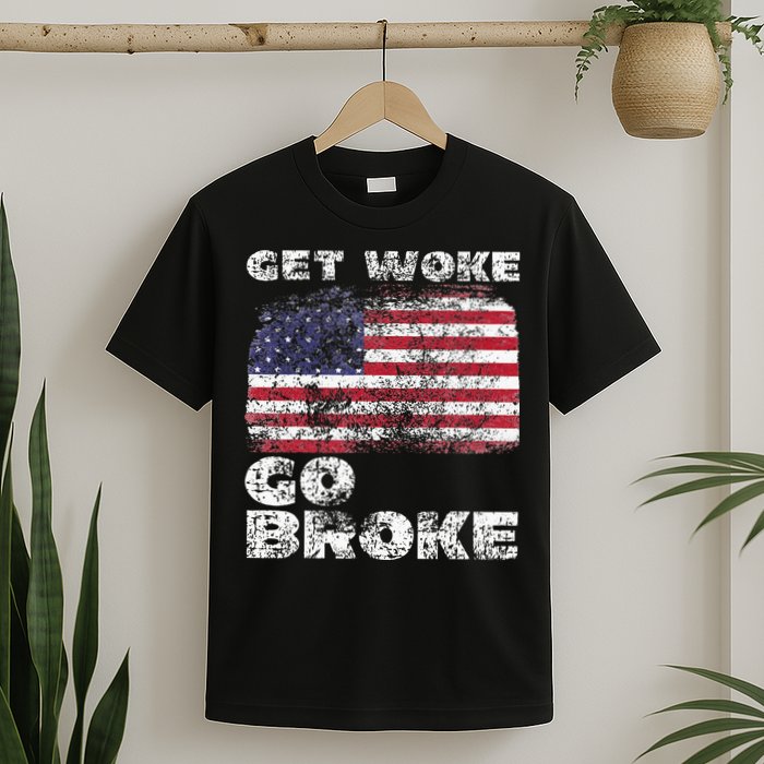 Get Woke Go Broke Funny Anti Woke Cancel Culture Joke T-Shirt