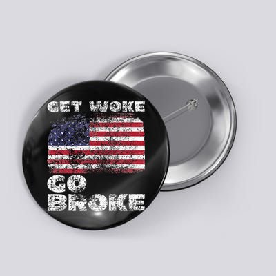 Get Woke Go Broke Funny Anti Woke Cancel Culture Joke Button