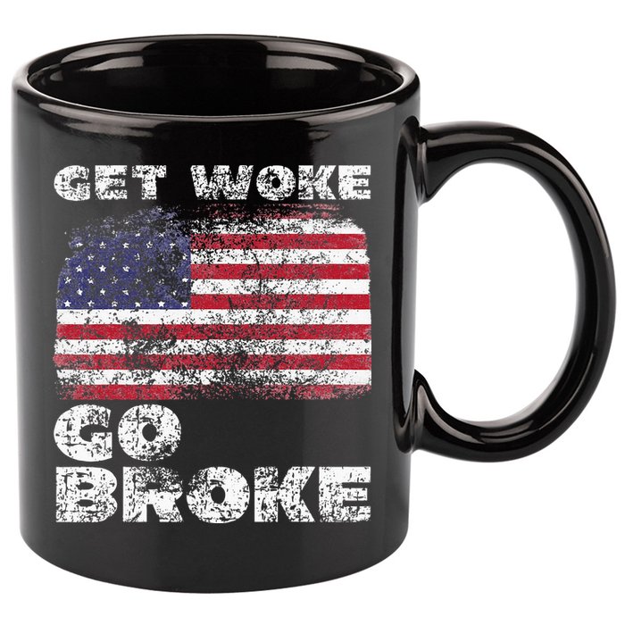 Get Woke Go Broke Funny Anti Woke Cancel Culture Joke 11oz C Handle Ceramic Mug