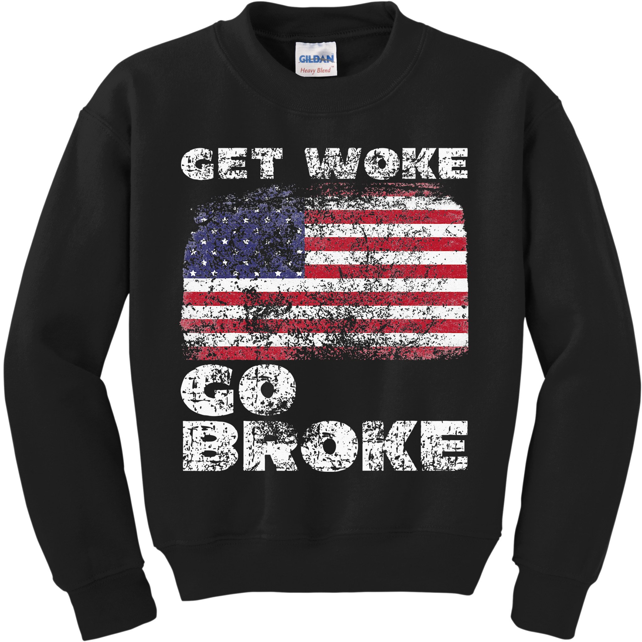 Get Woke Go Broke Funny Anti Woke Cancel Culture Joke Kids Sweatshirt