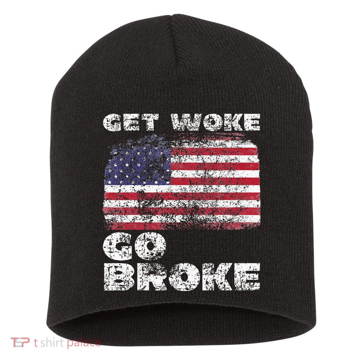 Get Woke Go Broke Funny Anti Woke Cancel Culture Joke Short Acrylic Beanie