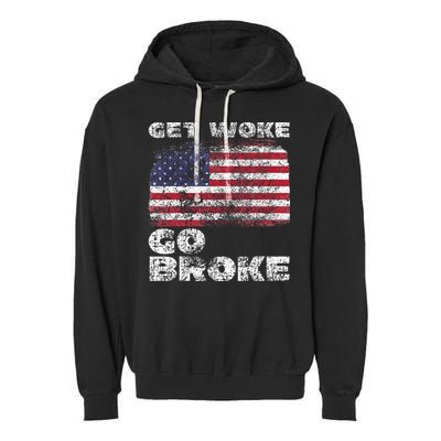 Get Woke Go Broke Funny Anti Woke Cancel Culture Joke Garment-Dyed Fleece Hoodie