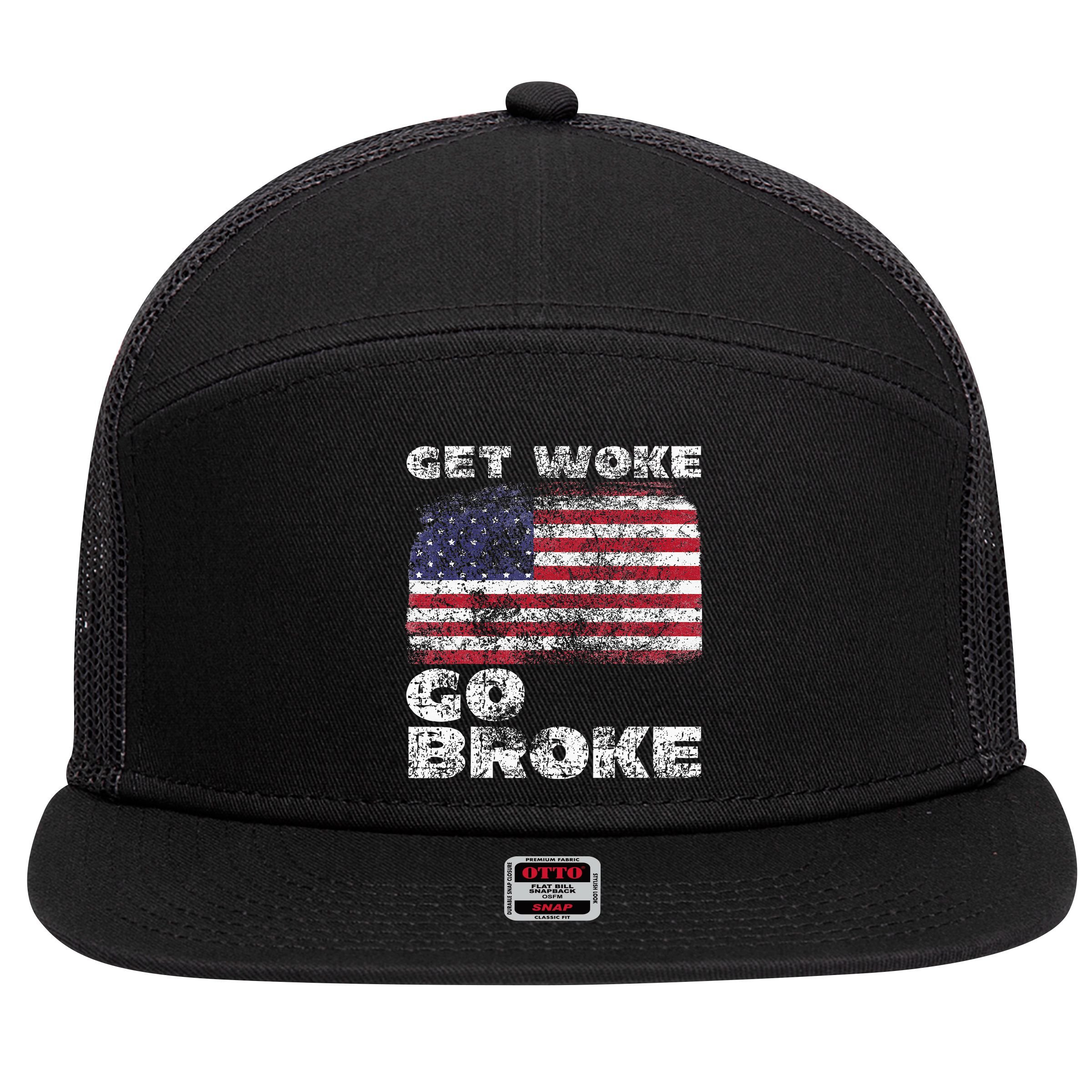Get Woke Go Broke Funny Anti Woke Cancel Culture Joke 7 Panel Mesh Trucker Snapback Hat
