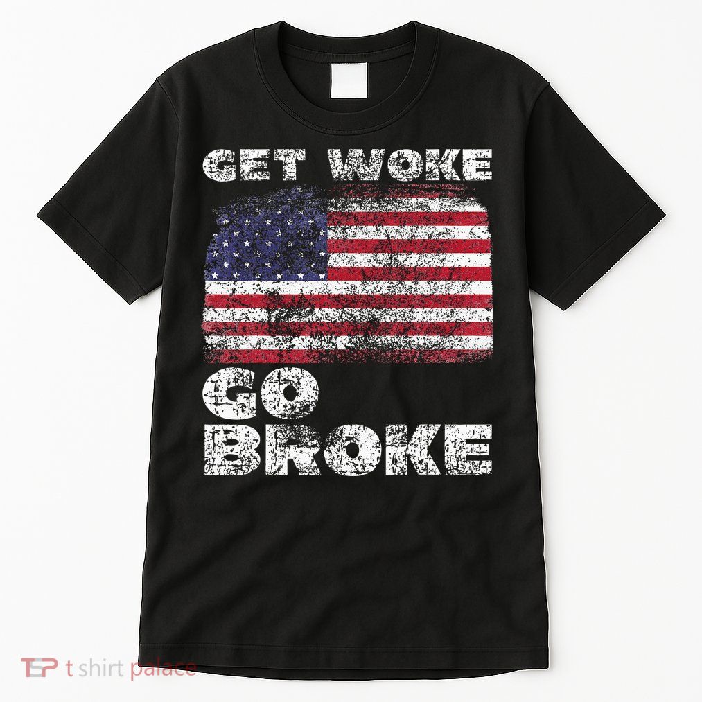 Get Woke Go Broke Funny Anti Woke Cancel Culture Joke Tall T-Shirt