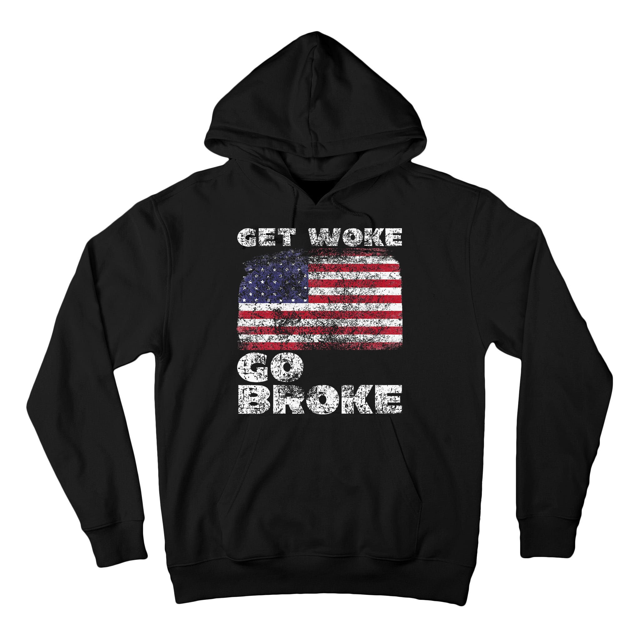 Get Woke Go Broke Funny Anti Woke Cancel Culture Joke Tall Hoodie