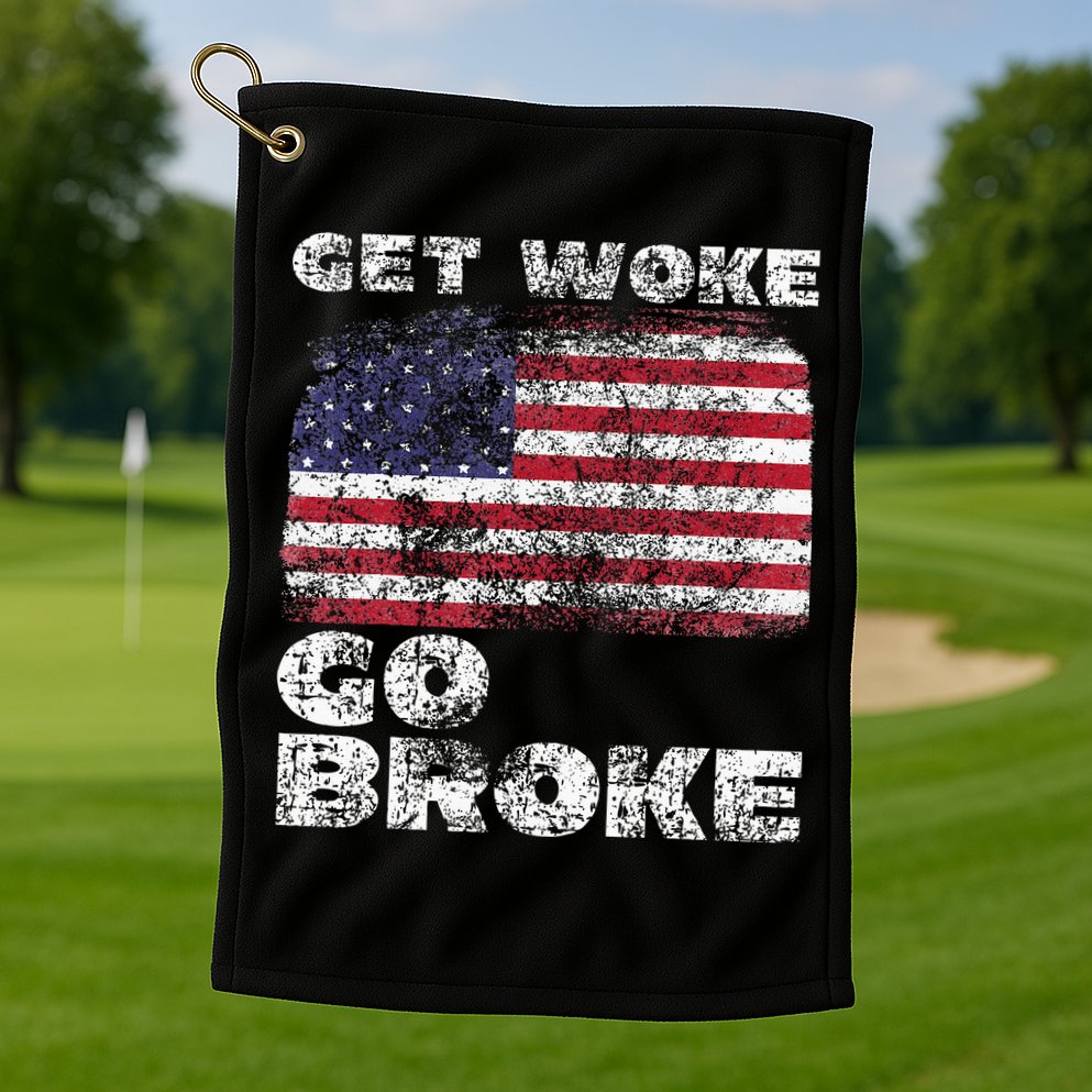 Get Woke Go Broke Funny Anti Woke Cancel Culture Joke Golf Towel