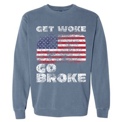 Get Woke Go Broke Funny Anti Woke Cancel Culture Joke Garment-Dyed Sweatshirt