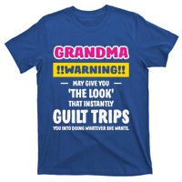 Grandma Warning Guilt Trips You GrandmotherS Day Present Great Gift T-Shirt