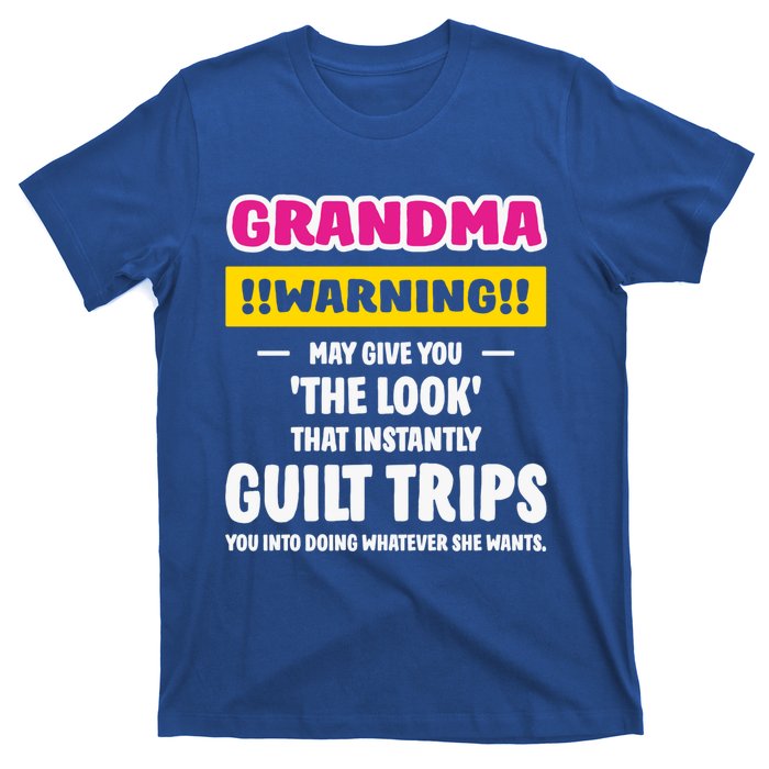 Grandma Warning Guilt Trips You GrandmotherS Day Present Great Gift T-Shirt