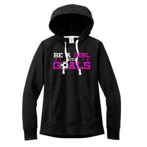 Girl With Goals Soccer  Soccer Funny Women's Fleece Hoodie