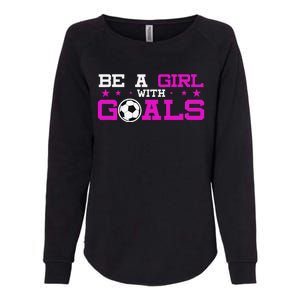 Girl With Goals Soccer  Soccer Funny Womens California Wash Sweatshirt