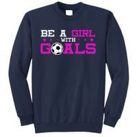 Girl With Goals Soccer  Soccer Funny Sweatshirt