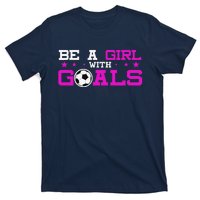 Girl With Goals Soccer  Soccer Funny T-Shirt